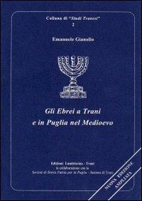 Gli ebrei a Trani e in Puglia nel Medioevo - Emanuele Gianolio - copertina