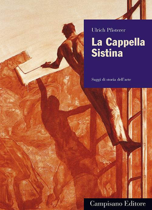 La Cappella Sistina. Ediz. illustrata - Ulrich Pfisterer - copertina