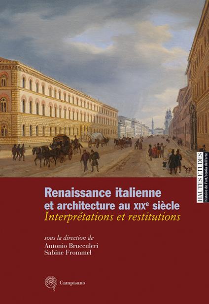 Renaissance italienne et architecture au XIXe siècle. Interprétations et restitutions. Ediz. italiana, francese e inglese - copertina
