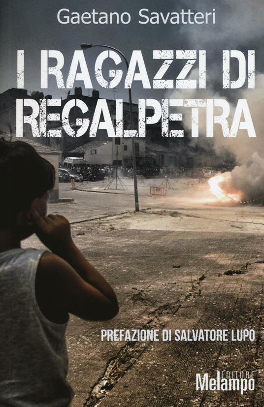 I ragazzi di Regalpetra. Storie di mafia nel paese di Leonardo Sciascia - Gaetano Savatteri - copertina