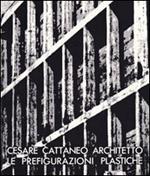 Cesare Cattaneo architetto. Le prefigurazioni plastiche (1935-1942)