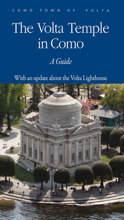 The Volta temple in Como. A guide. With an updatebout the Volta lighthouse - copertina
