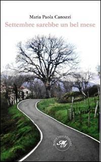 Settembre sarebbe un bel mese - M. Paola Canozzi - copertina