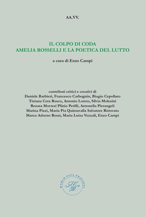 Il colpo di coda Amelia Rosselli e la poetica del lutto - Enzo Campi - copertina