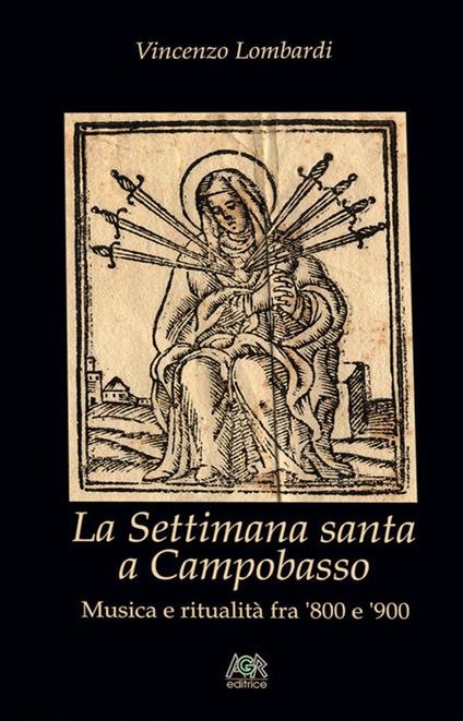 La settimana santa a Campobasso. Musica e ritualità fra '800 e '900 - Vincenzo Lombardi - copertina