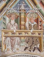 Gli affreschi di Antonio da Tradate in San Michele a Palagnedra. Ediz. illustrata