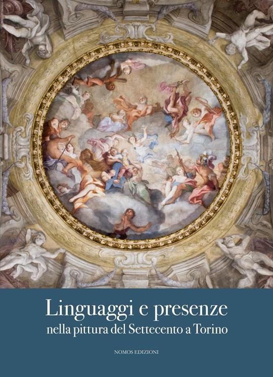 Linguaggi e presenze nella pittura del Settecento a Torino. Ediz. illustrata - copertina