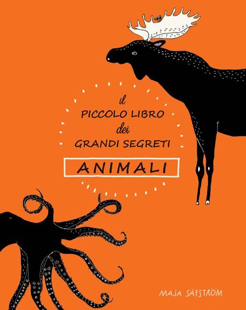 Il piccolo libro dei grandi segreti. Animali. Ediz. illustrata - copertina