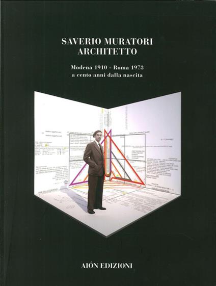 Saverio Muratori architetto a cento anni dalla nascita - copertina