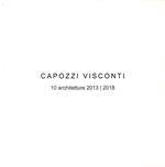 Capozzi Visconti. 10 Architetture 2013-2018. Ediz. illustrata