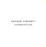 Capozzi Visconti. 10 Architetture 2013-2018. Ediz. illustrata