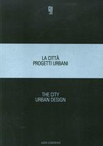 La città. Progetti urbani 2018-The city. Urban design 2018. Ediz. bilingue