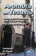 All'ombra del Vesuvio. Santa Maria Francesca delle Cinque Piaghe, patrona delle famiglie
