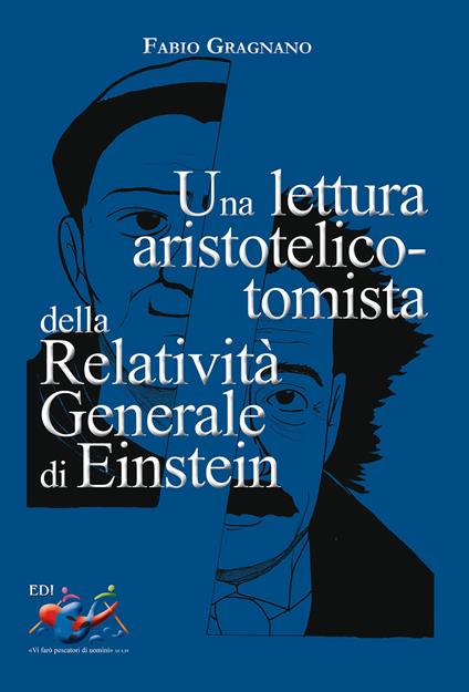 Una lettura aristotelico-tomista della relatività generale di Einstein - Fabio Gragnano - copertina