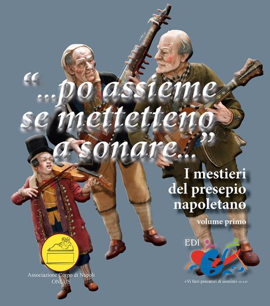 «... Po assieme se mettetteno a sonare...». I mestieri del presepio napoletano - Giuseppe Serroni - copertina