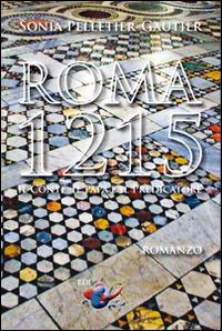 Roma, 1215. Il Conte, il Papa e il Predicatore - Sonia Pelletier-Gautier - copertina