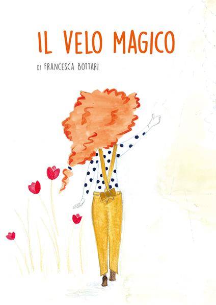 Il velo magico - Francesca Bottari - copertina