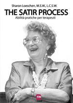 The satir process. Abilità pratiche per terapeuti