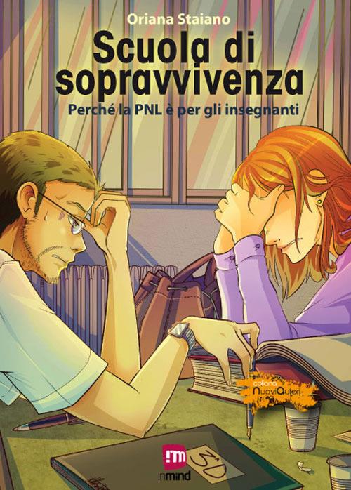 Scuola di sopravvivenza. Perché la PNL è per gli insegnanti - Oriana Staiano - copertina