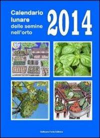 Calendario lunare delle semine nell'orto 2014 - Bruno Del Medico - copertina