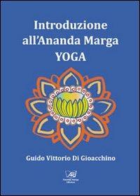 Introduzione all'Ananda Marga Yoga - Guido V. Di Gioacchino - copertina