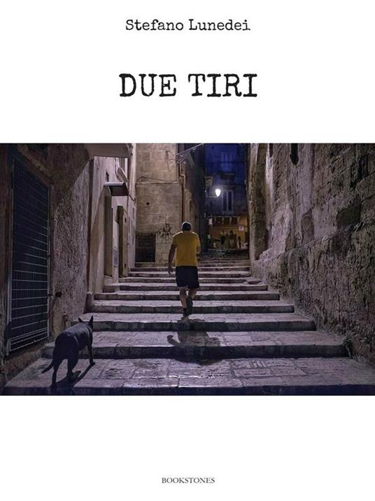 Due tiri - Stefano Lunedei - ebook