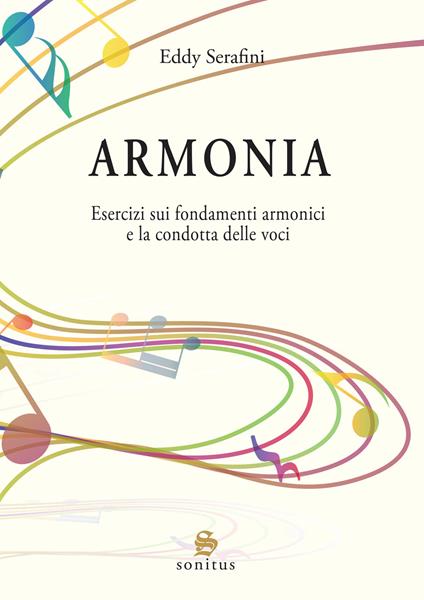 Armonia. Esercizi sui fondamenti armonici e la condotta delle voci - Eddy Serafini - copertina