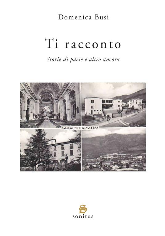 Ti racconto. Storie di paese e altro ancora - Domenica Busi - copertina