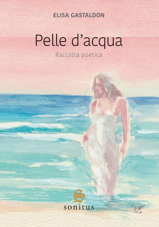 Pelle d’acqua - Elisa Gastaldon - copertina