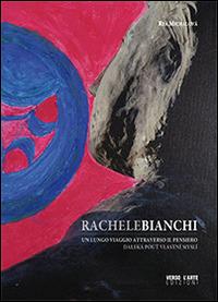 Rachele Bianchi. Un lungo viaggio attraverso il pensiero - Rea Michalová - copertina
