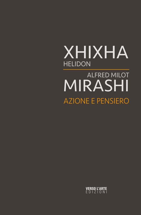 Azione e pensiero. Xhixha e Mirashi. Ediz. italiana e inglese - copertina