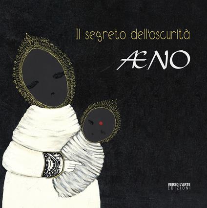 Æno. Il segreto dell'oscurità. Ediz. illustrata - copertina