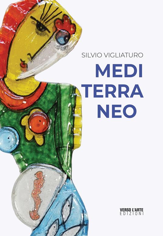 Silvio Vigliaturo. Mediterraneo. Ediz. illustrata - Anselmo Villata - copertina
