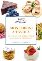 Monferrini a tavola. Ricette, volti e materie prime della cucina monferrina