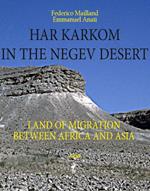 Har Karkom in the Negev Desert. Land of migration between Africa and Asia