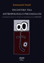 Incontro tra antropologia e psicoanalisi. Conferenze tenute ai convegni di micropsicoanalisi 2000-2020