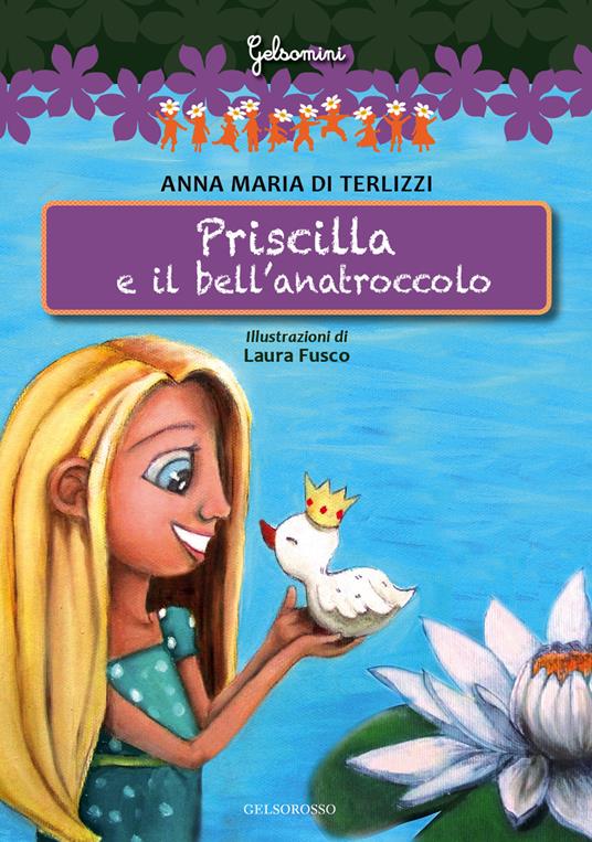 Priscilla e il bell'anatroccolo - Anna Maria Di Terlizzi - copertina