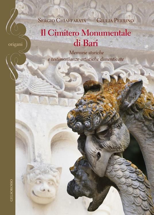 Il cimitero monumentale di Bari. Memorie storiche e testimonianze artistiche dimenticate - Sergio Chiaffarata,Giulia Perrino - copertina