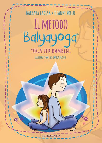 Il metodo Balyayoga. Yoga per bambini - Barbara Ladisa,Gianni Zollo - copertina
