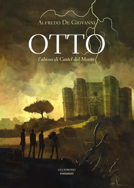 Otto. L'abisso di Castel del Monte - Alfredo De Giovanni - copertina