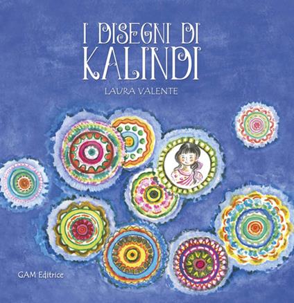 I disegni di Kalindi. Ediz. illustrata - Laura Valente - copertina