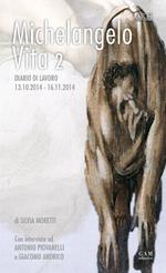 Michelangelo, vita 2. Diario di lavoro 13.10.2014-16.11.2014