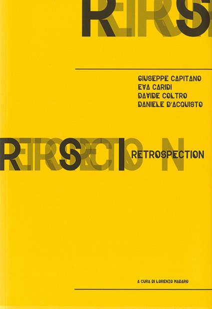 Retrospection. Giuseppe Capitano, Eva Cariddi, Davide Coltro, Daniele D'Acquisto. Ediz. illustrata - copertina