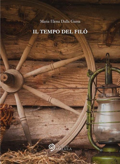 Il tempo del filò - Maria Elena Dalla Gassa - copertina