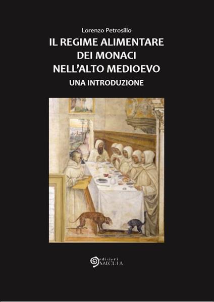 Il regime alimentare dei monaci nell'Alto Medioevo - Lorenzo Petrosillo - copertina