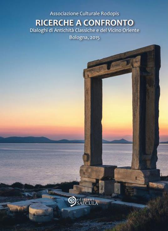 Ricerche a confronto 2015. Dialoghi di antichità classiche e del vicino Oriente (Bologna, 2015). Ediz. italiana e inglese - copertina