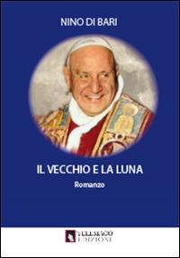 Il vecchio e la luna - Nino Di Bari - copertina