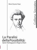 La paralisi della possibilità. Soren Kierkegaard e Regina Olsen