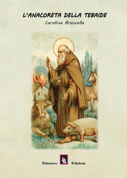 L'anacoreta della Tebaide - Carolina Bruscella - copertina