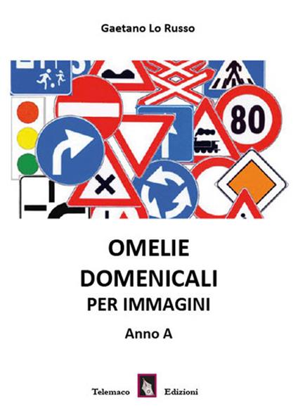 Omelie domenicali per immagini. Anno A - Gaetano Lo Russo - copertina